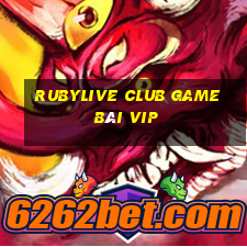 Rubylive Club Game Bài Vip