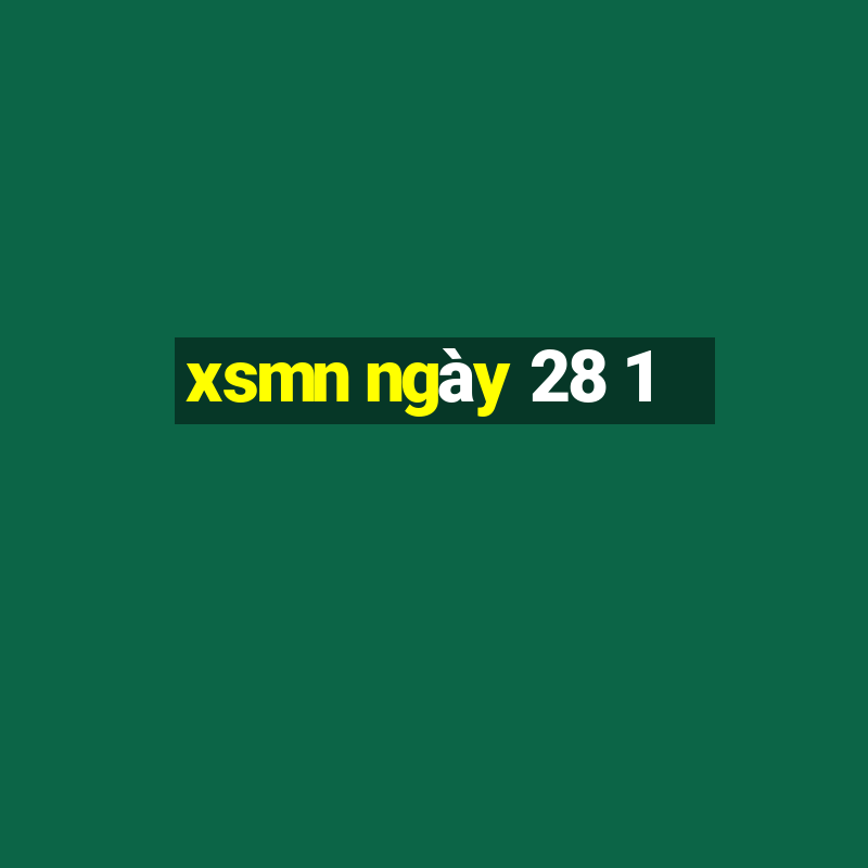 xsmn ngày 28 1