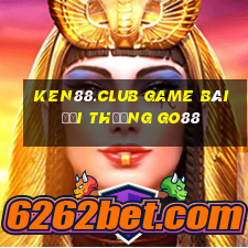 Ken88.Club Game Bài Đổi Thưởng Go88