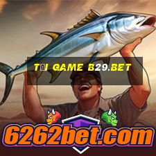 tải game b29.bet