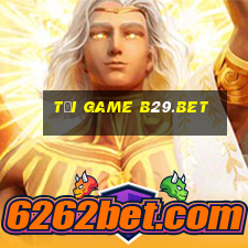 tải game b29.bet