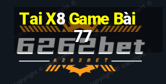 Tai X8 Game Bài 77