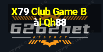 X79 Club Game Bài Qh88