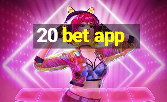 20 bet app