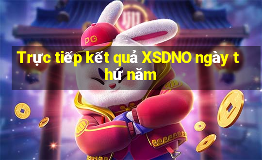 Trực tiếp kết quả XSDNO ngày thứ năm