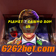 planet 7 casino bonus