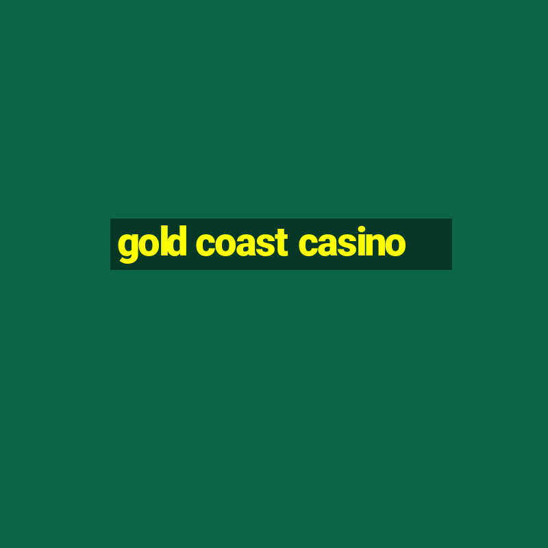 gold coast casino