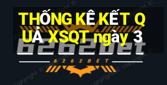 THỐNG KÊ KẾT QUẢ XSQT ngày 3