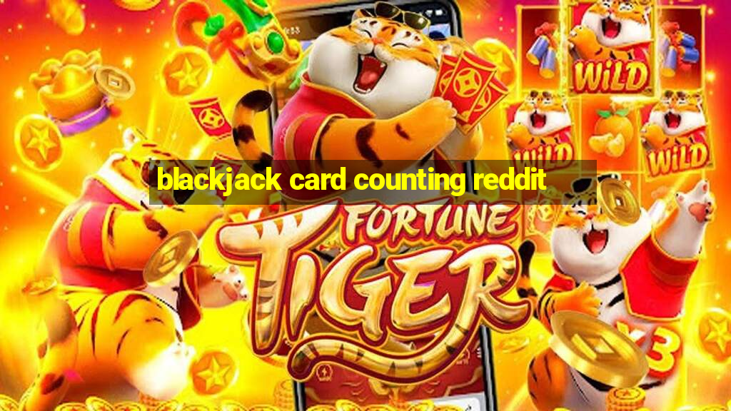 blackjack card counting reddit