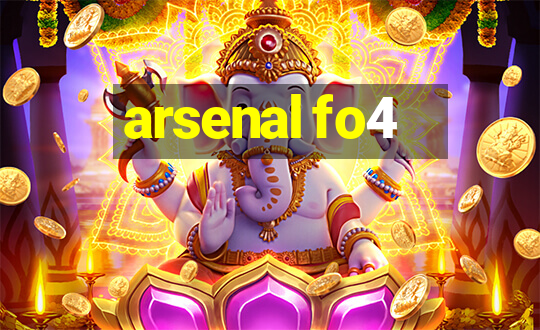 arsenal fo4