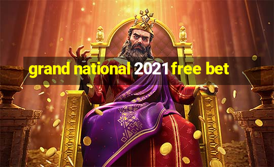 grand national 2021 free bet