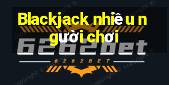 Blackjack nhiều người chơi