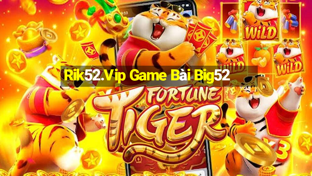 Rik52.Vip Game Bài Big52