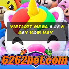 vietlott mega 6 45 ngày hôm nay