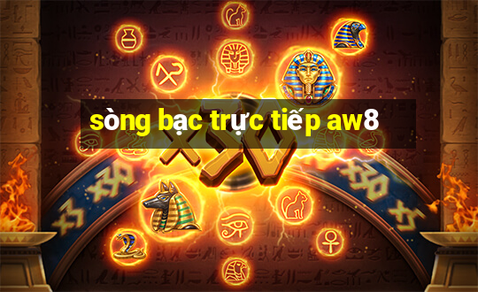 sòng bạc trực tiếp aw8