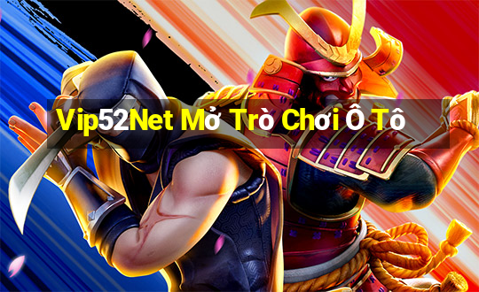 Vip52Net Mở Trò Chơi Ô Tô