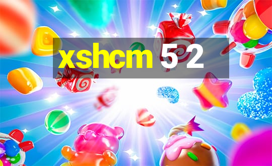 xshcm 5 2