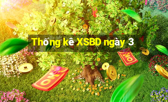 Thống kê XSBD ngày 3