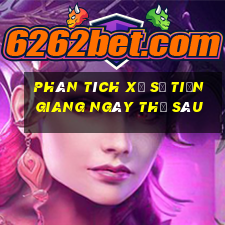 Phân tích xổ số Tiền Giang ngày thứ sáu