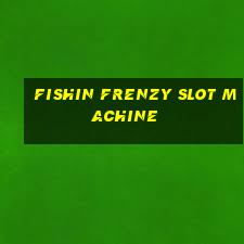 fishin frenzy slot machine