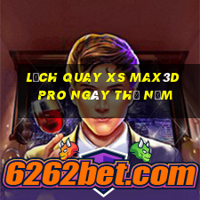 Lịch quay xs Max3D Pro ngày thứ năm