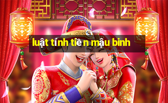 luật tính tiền mậu binh