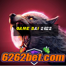 game bài 2022