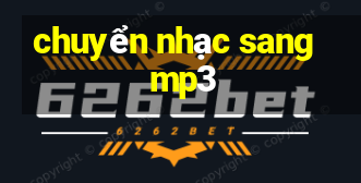 chuyển nhạc sang mp3