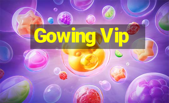 Gowing Vip