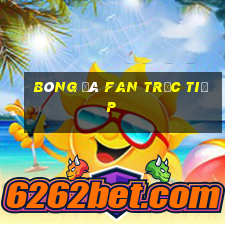 bóng đá fan trực tiếp