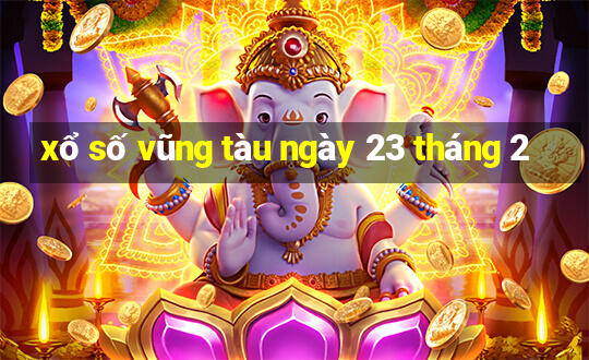 xổ số vũng tàu ngày 23 tháng 2