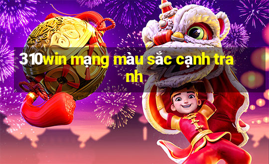 310win mạng màu sắc cạnh tranh