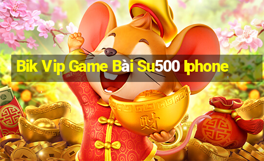 Bik Vip Game Bài Su500 Iphone