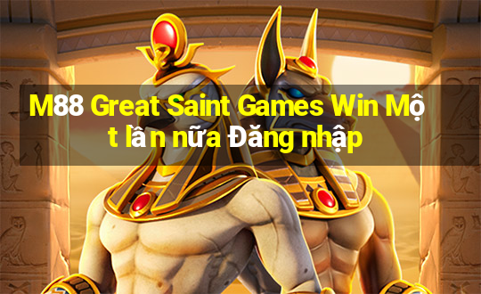 M88 Great Saint Games Win Một lần nữa Đăng nhập