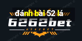 đánh bài 52 lá