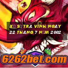 xổ số trà vinh ngày 22 tháng 7 năm 2002