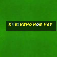 xổ số keno hôm nay