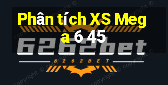 Phân tích XS Mega 6 45