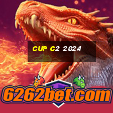 cup c2 2024