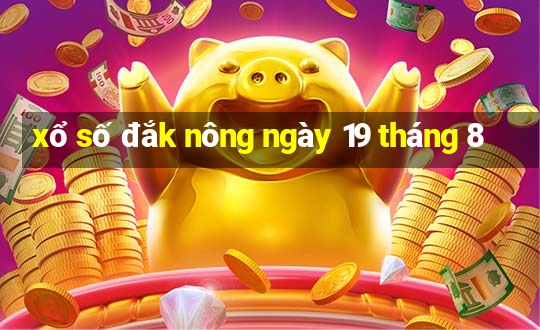 xổ số đắk nông ngày 19 tháng 8