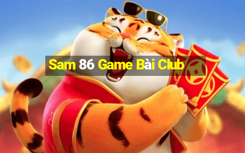 Sam 86 Game Bài Club