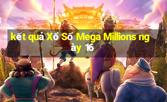 kết quả Xổ Số Mega Millions ngày 16