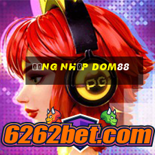 đăng nhập dom88