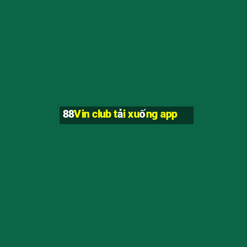 88Vin club tải xuống app