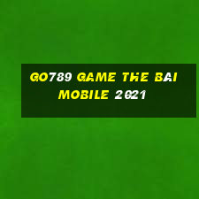 Go789 Game The Bài Mobile 2021