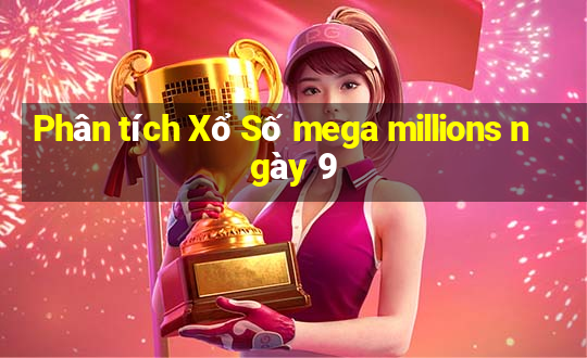 Phân tích Xổ Số mega millions ngày 9