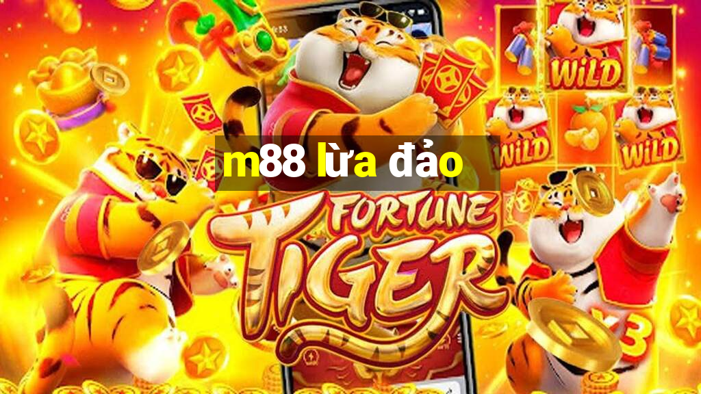 m88 lừa đảo