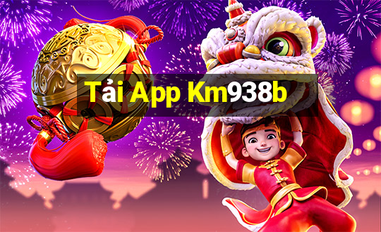 Tải App Km938b