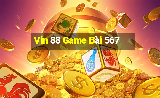 Vin 88 Game Bài 567