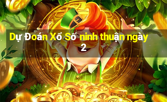 Dự Đoán Xổ Số ninh thuận ngày 2